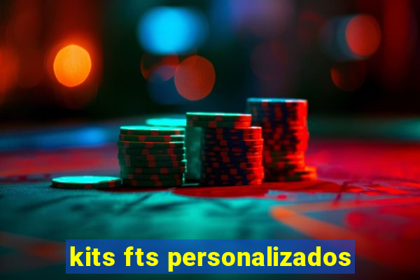 kits fts personalizados