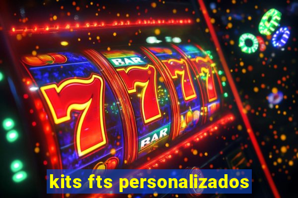 kits fts personalizados
