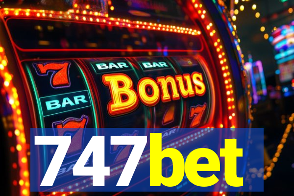 747bet