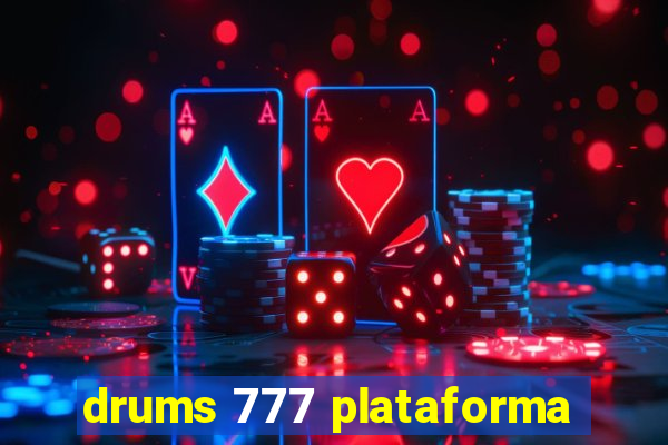 drums 777 plataforma