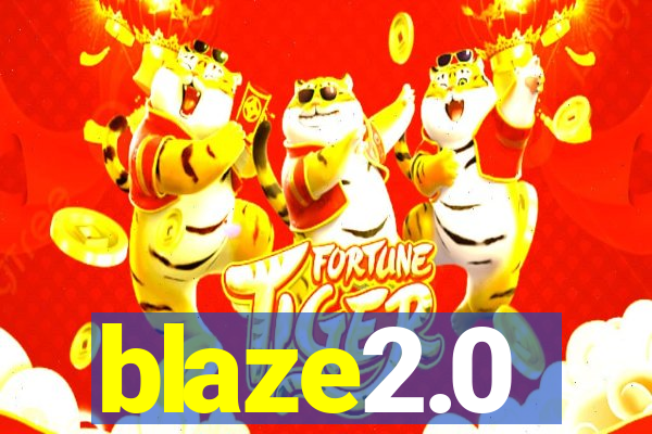 blaze2.0