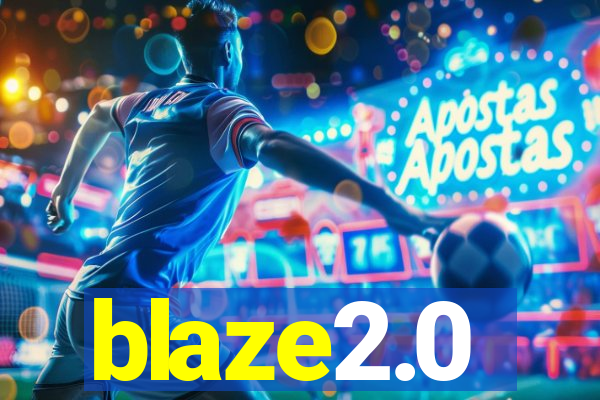blaze2.0