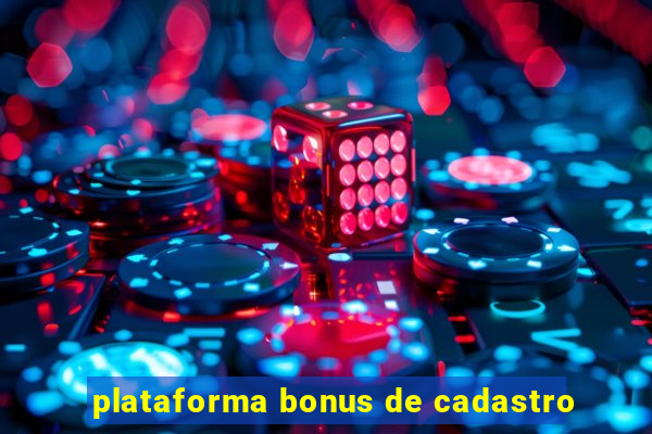 plataforma bonus de cadastro
