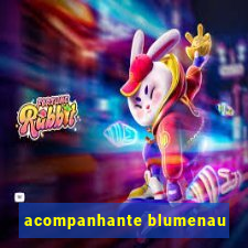 acompanhante blumenau