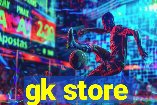 gk store