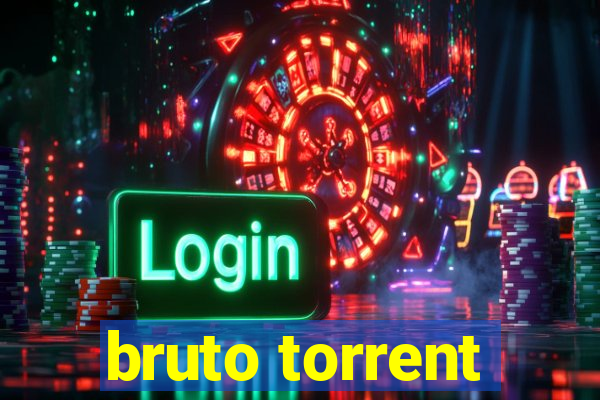 bruto torrent