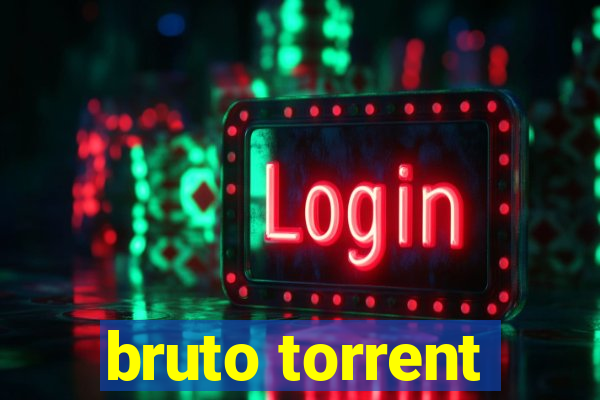 bruto torrent