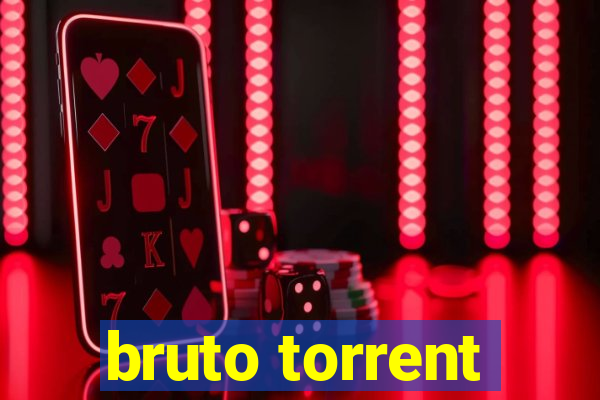 bruto torrent
