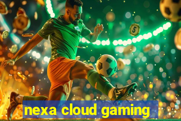 nexa cloud gaming