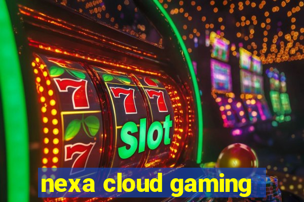 nexa cloud gaming