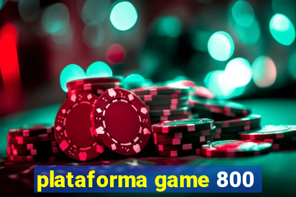 plataforma game 800