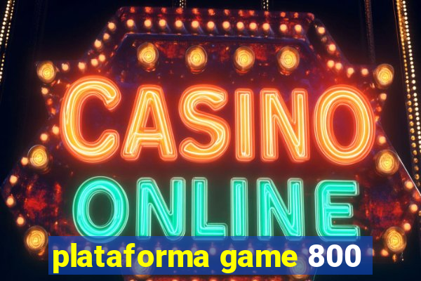 plataforma game 800