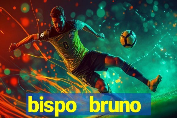 bispo bruno leonardo fortuna