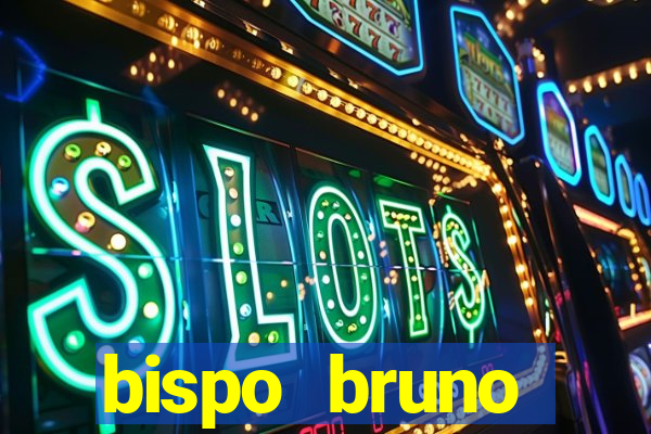 bispo bruno leonardo fortuna