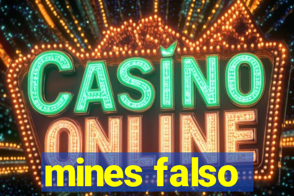mines falso