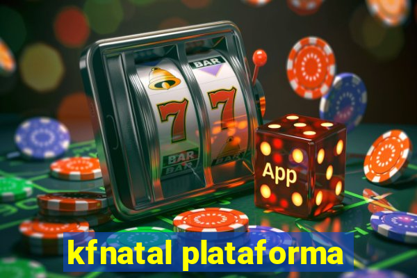 kfnatal plataforma