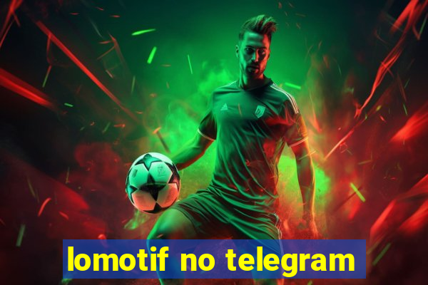 lomotif no telegram