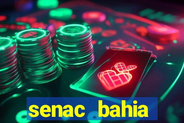 senac bahia trabalhe conosco