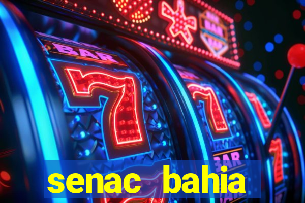 senac bahia trabalhe conosco