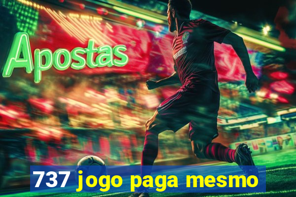 737 jogo paga mesmo