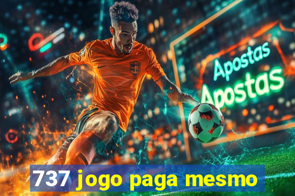 737 jogo paga mesmo
