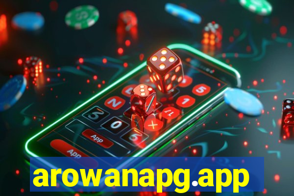 arowanapg.app