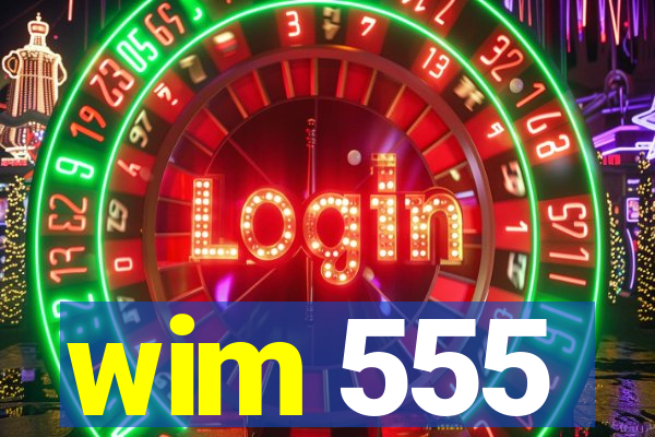 wim 555