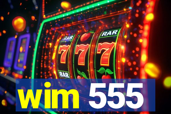 wim 555