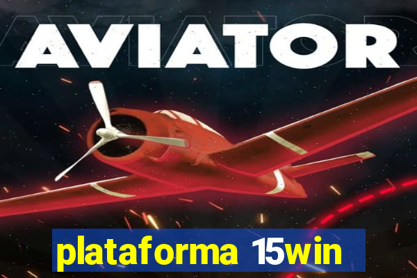 plataforma 15win