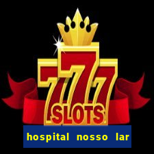 hospital nosso lar fortaleza telefone