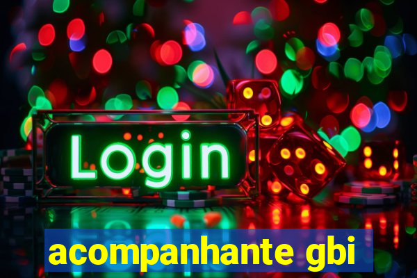 acompanhante gbi
