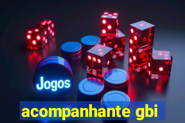 acompanhante gbi