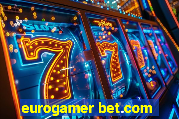 eurogamer bet.com