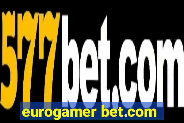 eurogamer bet.com