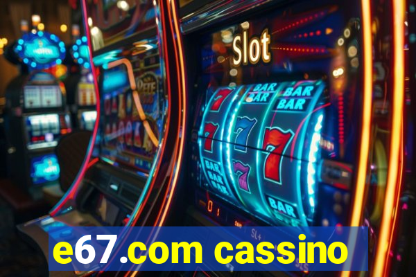e67.com cassino