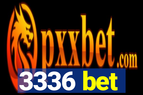 3336 bet