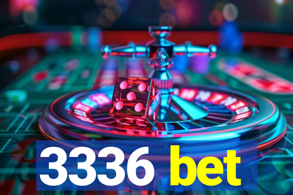 3336 bet