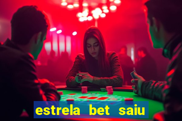 estrela bet saiu do ar