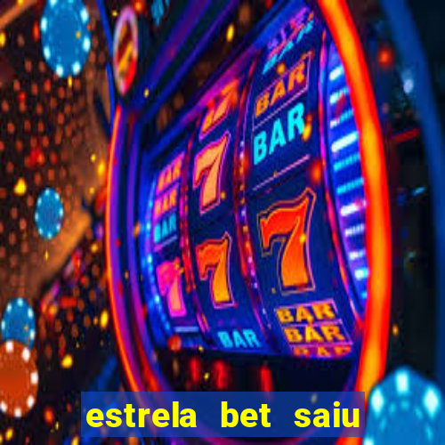 estrela bet saiu do ar