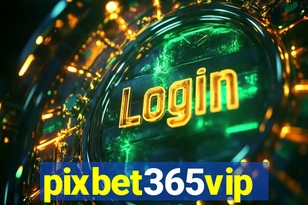 pixbet365vip