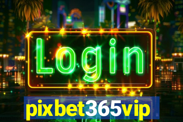 pixbet365vip