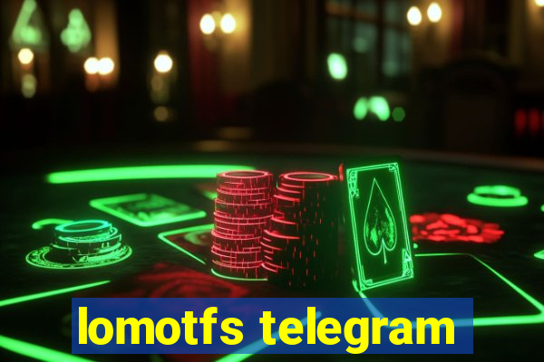lomotfs telegram