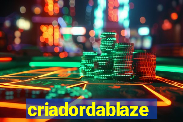 criadordablaze