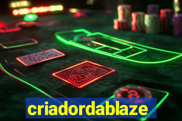 criadordablaze