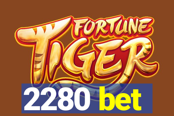 2280 bet