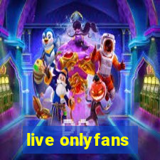 live onlyfans
