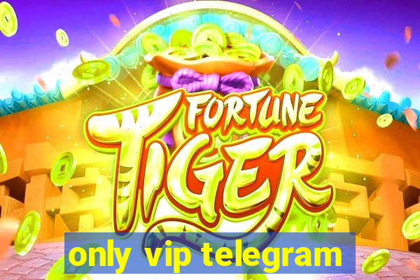 only vip telegram
