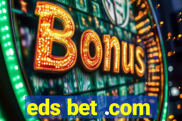 eds bet .com