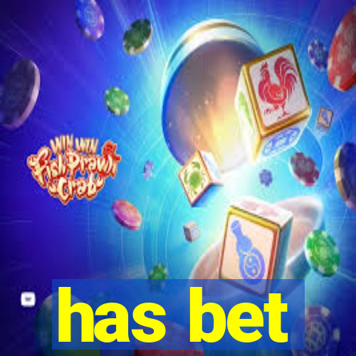 has bet