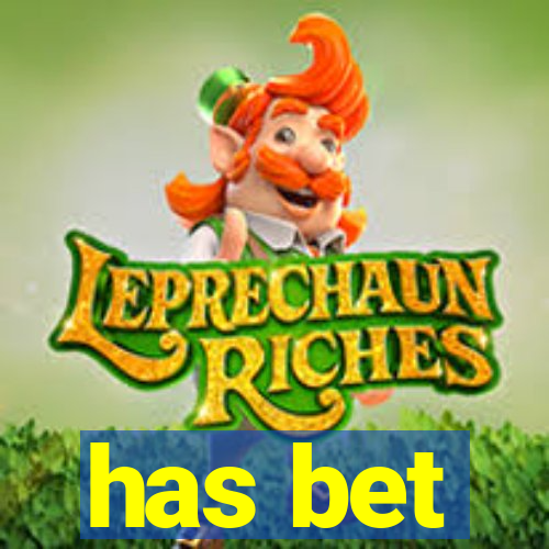 has bet